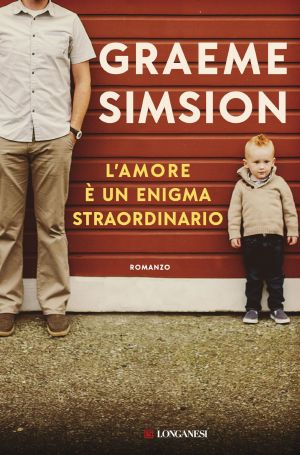 [Don Tillman 03] • L'Amore È Un Enigma Straordinario